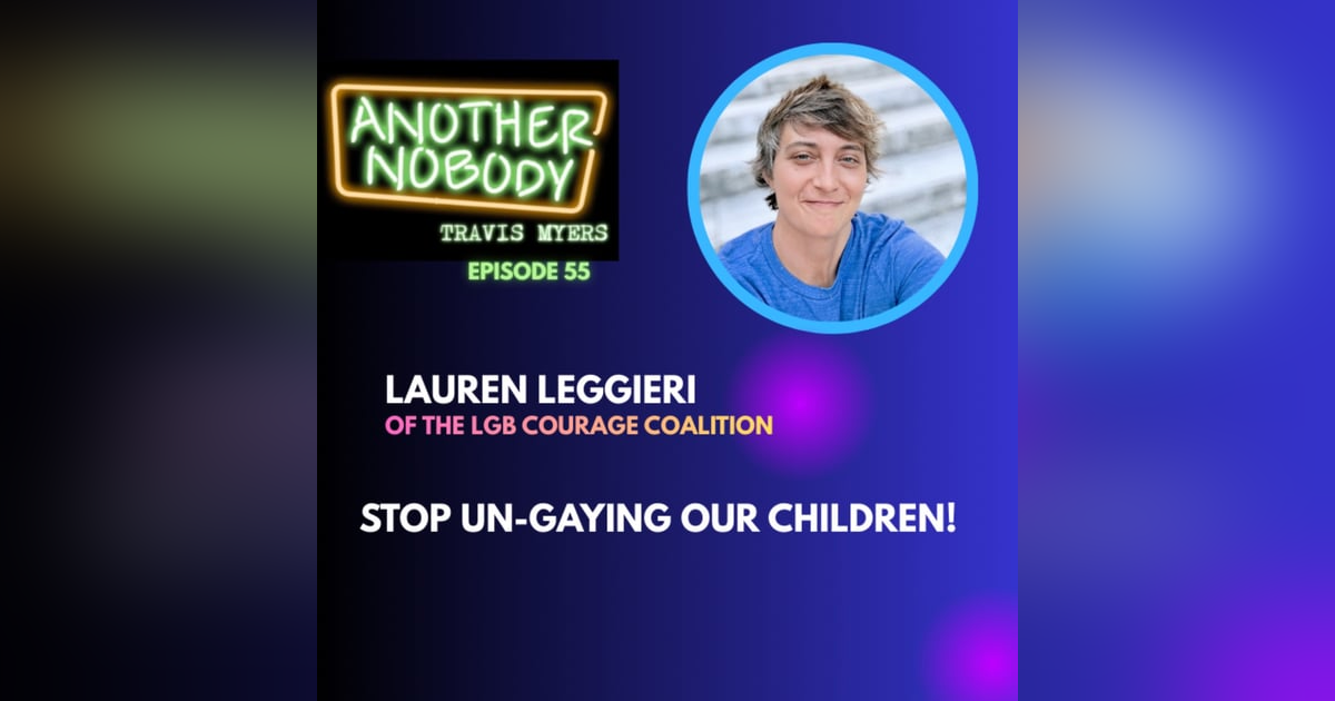 Lauren Leggieri of The LGB Courage Coalition: Stop Un-Gaying Our Children Lauren Leggieri of The LGB Courage Coalition: Stop Un-Gaying Our Children