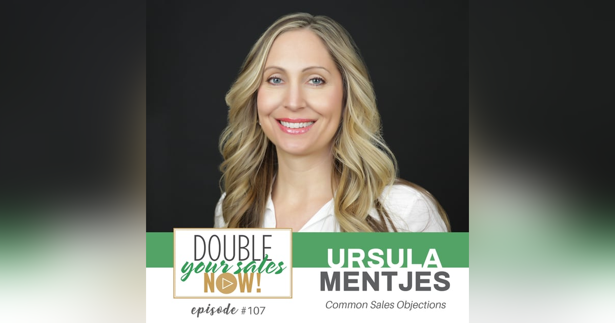 107: Common Sales Objections and How to Handle Them 107: Common Sales Objections and How to Handle Them
