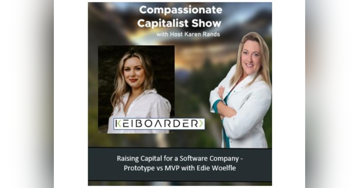 Raising Capital for a Software Company - Prototype vs MVP with Edie Woelfle Raising Capital for a Software Company - Prototype vs MVP with Edie Woelfle