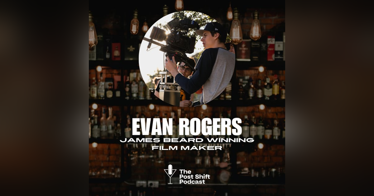 Episode #176 - Evan Rogers, James Beard Winning Film Maker Episode #176 - Evan Rogers, James Beard Winning Film Maker