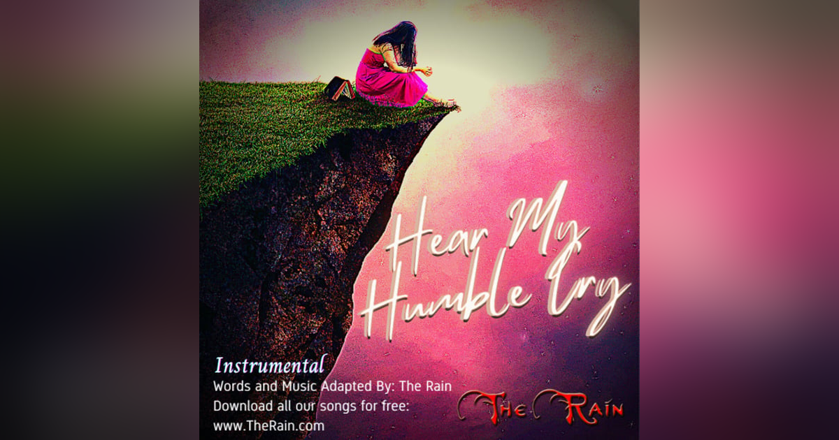 Hear My Humble Cry Hear My Humble Cry