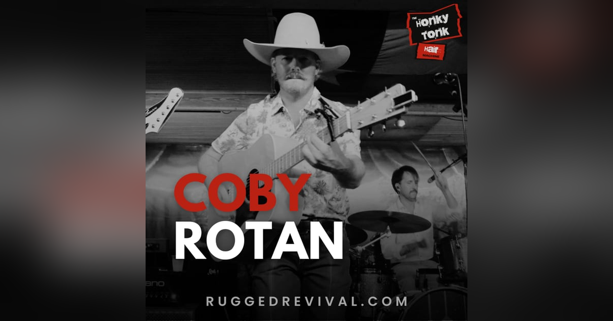 Coby Rotan - Gritty West Texas Country Rock | Rugged Revival Coby Rotan - Gritty West Texas Country Rock | Rugged Revival