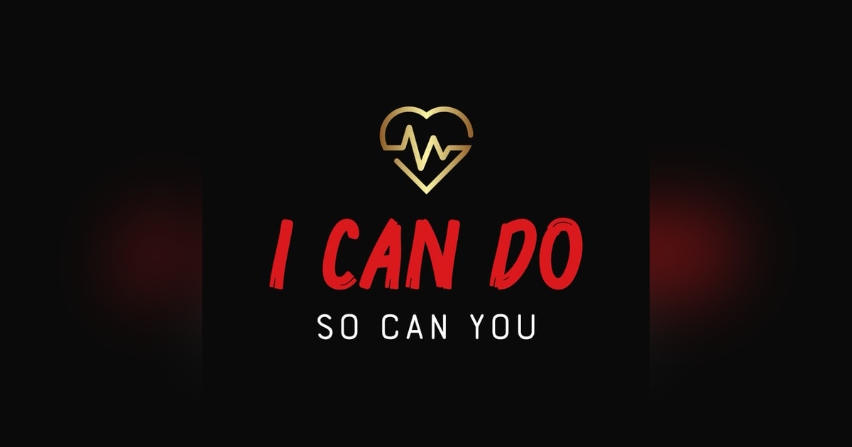 E251: Reintroducing Myself: The Story Behind I Can Do E251: Reintroducing Myself: The Story Behind I Can Do