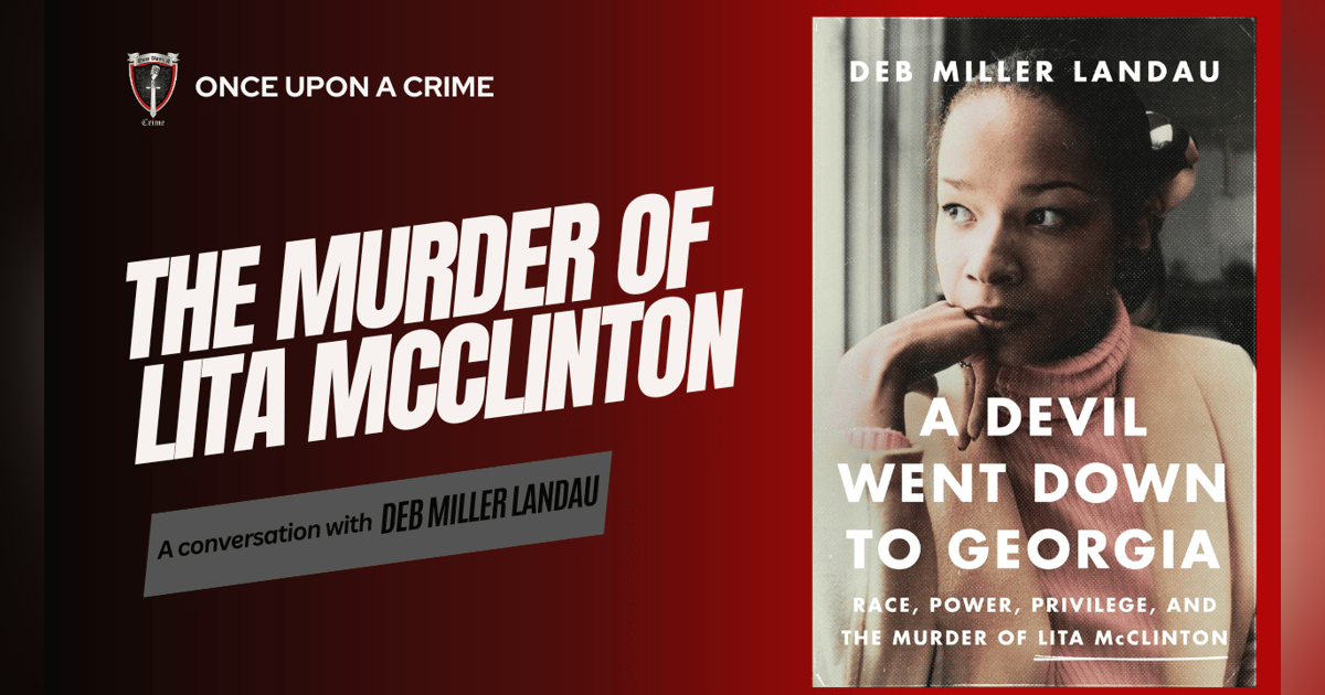 Bonus Episode: The Murder of Lita McClinton - A Conversation with Author Deb Miller Landau Bonus Episode: The Murder of Lita McClinton - A Conversation with Author Deb Miller Landau