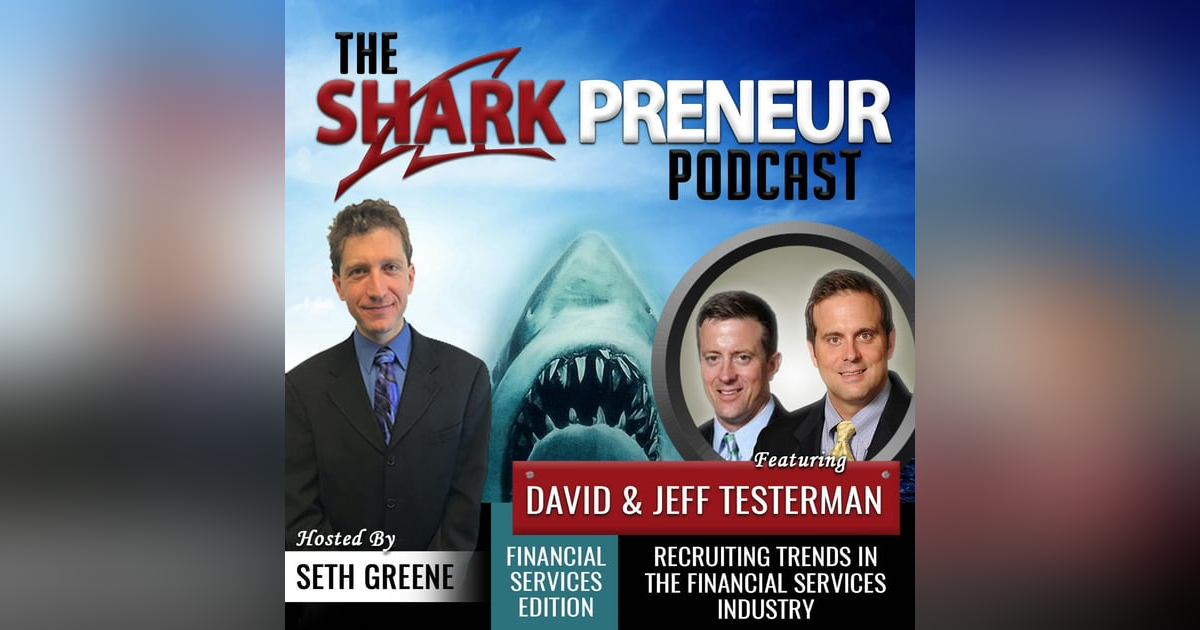 463: Recruiting Trends in the Financial Services Industry with David and Jeff Testerman 463: Recruiting Trends in the Financial Services Industry with David and Jeff Testerman