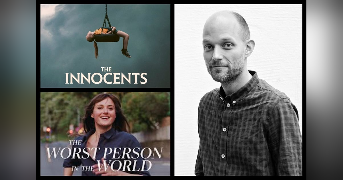 266: A conversation with Oscar nominee screenwriter/director Eskil Vogt (co-writer 'The Worst Person in The World', writer/director 'The Innocents') 266: A conversation with Oscar nominee screenwriter/director Eskil Vogt (co-writer 'The Worst Person in The World', writer/director 'The Innocents')