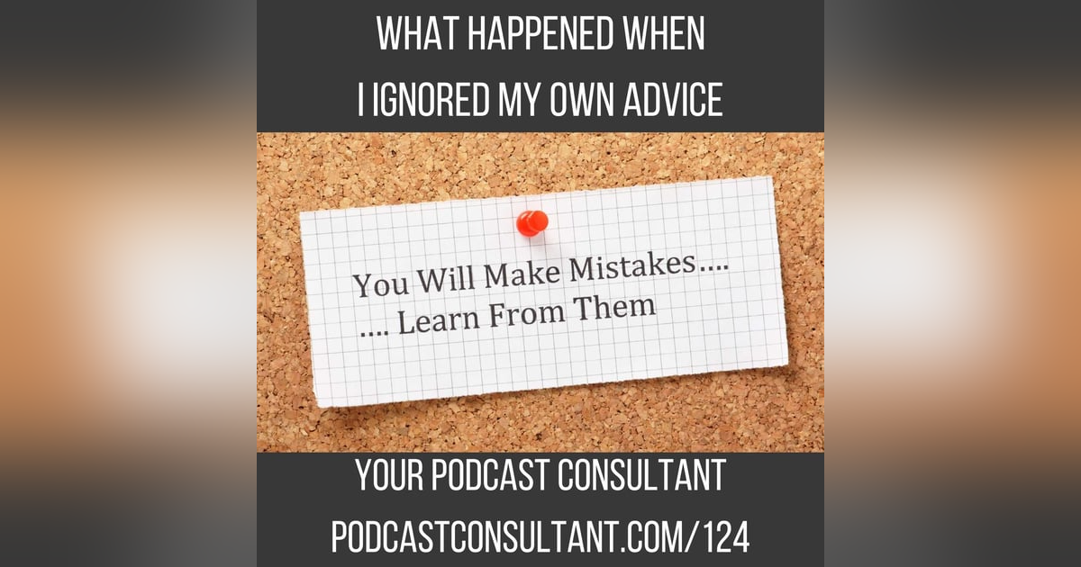 What Happened When I Ignored My Own Advice What Happened When I Ignored My Own Advice