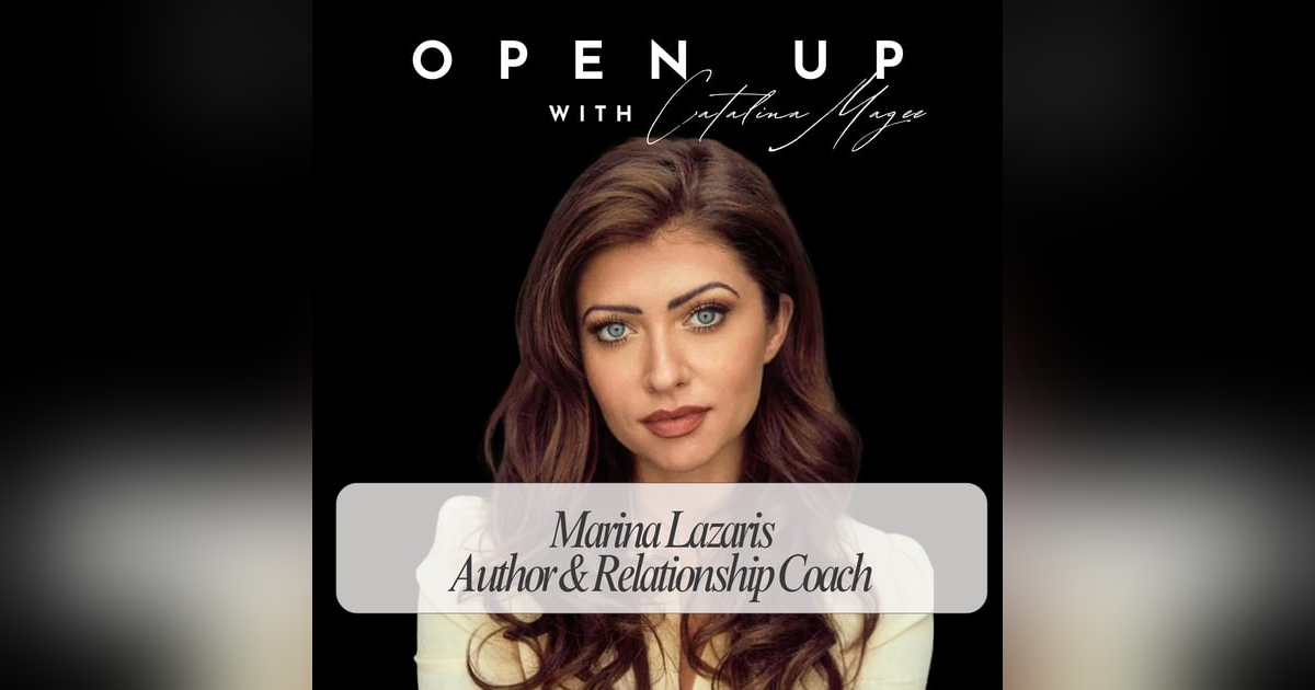 Open Up - Guest: Marina Lazaris Open Up - Guest: Marina Lazaris