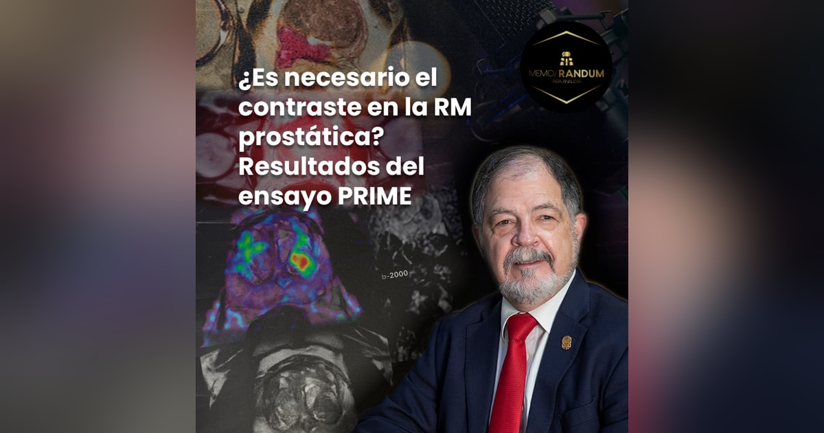 ¿Es necesario el contraste en la RM prostática? Resultados del ensayo PRIME. ¿Es necesario el contraste en la RM prostática? Resultados del ensayo PRIME.