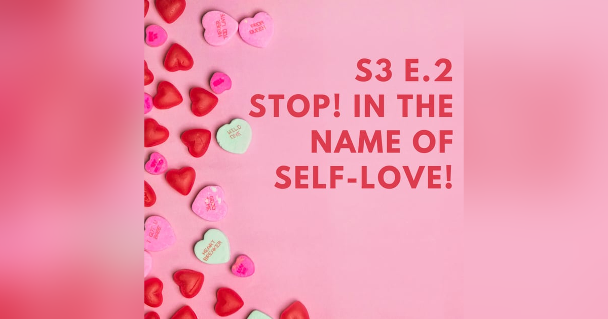 STOP! In the Name of Self-Love! STOP! In the Name of Self-Love!