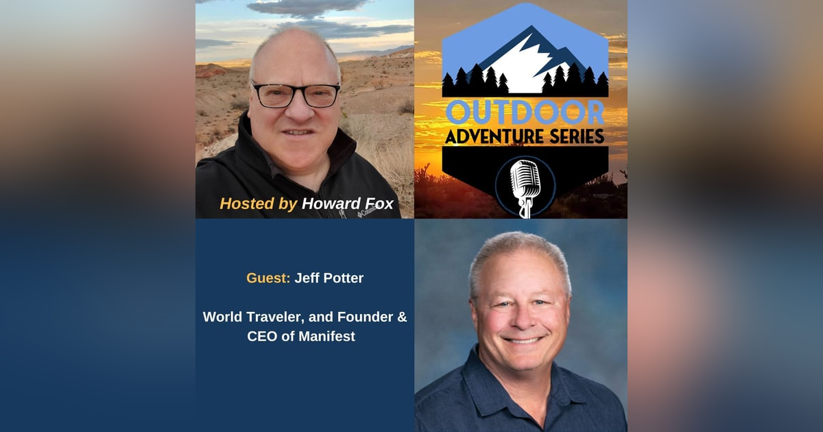 Jeff Potter, World Traveler, and Founder & CEO of Manifest Jeff Potter, World Traveler, and Founder & CEO of Manifest
