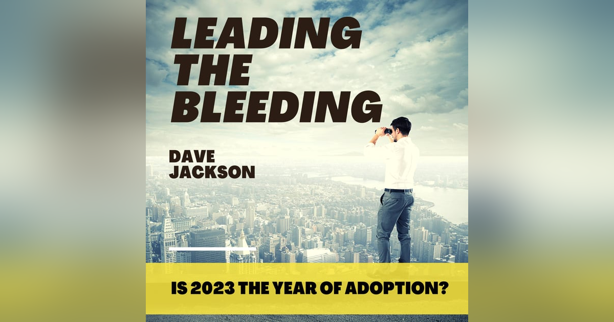 Is 2023 The Year of Adoption? Is 2023 The Year of Adoption?