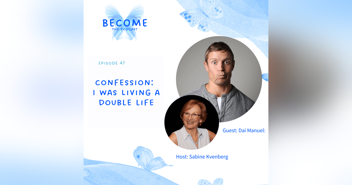 Ep.47 Confession - I was living a double life Ep.47 Confession - I was living a double life