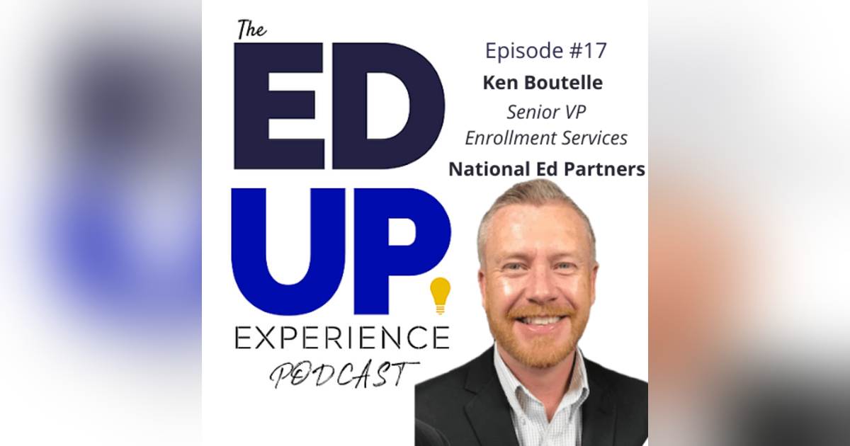 17: Ken Boutelle, Senior Vice President, Enrollment Services, National Education Partners 17: Ken Boutelle, Senior Vice President, Enrollment Services, National Education Partners