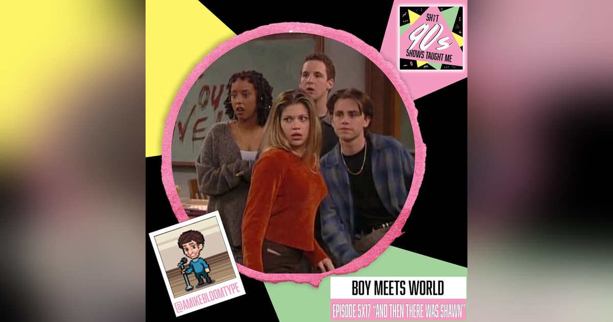 Boy Meets World: Season 5 Episode 17 (And Then There Was Shawn) Boy Meets World: Season 5 Episode 17 (And Then There Was Shawn)