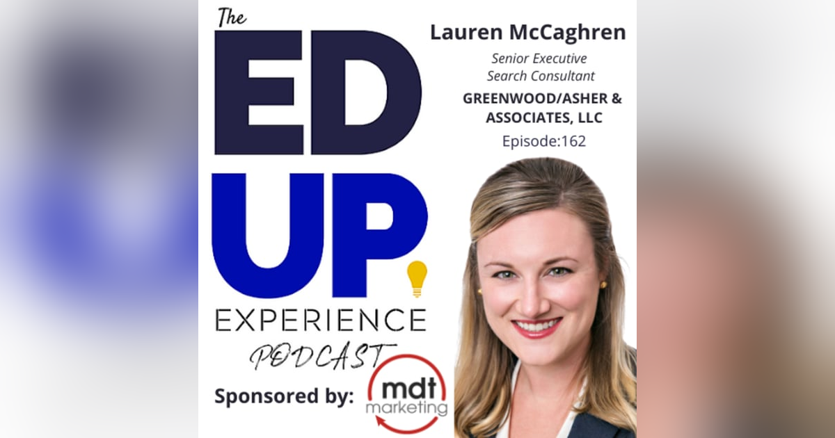 162: The Executive Search Inside Scoop - with Lauren McCaghren, Senior Executive Search Consultant, Greenwood/Asher & Associates, LLC 162: The Executive Search Inside Scoop - with Lauren McCaghren, Senior Executive Search Consultant, Greenwood/Asher & Associates, LLC