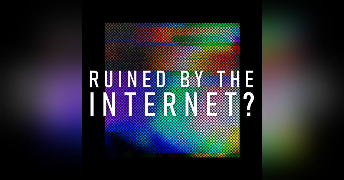 Ruined By The Internet? - Trailer Ruined By The Internet? - Trailer