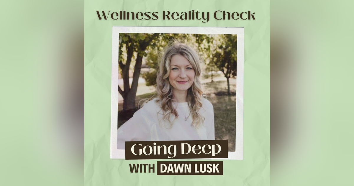 5 - Going Deep with Dawn Lusk 5 - Going Deep with Dawn Lusk