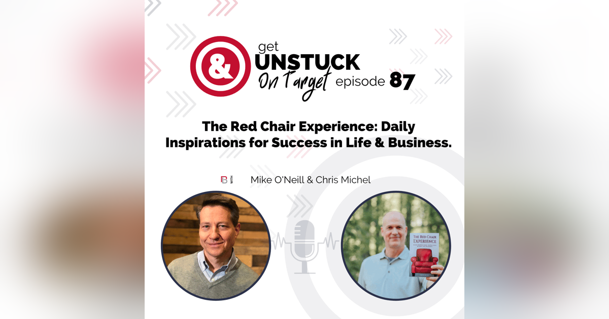 Episode 87: The Red Chair Experience: Daily Inspirations for Success in Life & Business with Chris Michel Episode 87: The Red Chair Experience: Daily Inspirations for Success in Life & Business with Chris Michel