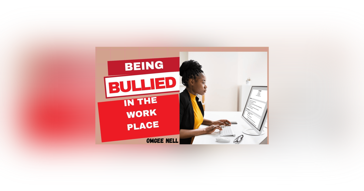 Being Bullied In The Work Place Being Bullied In The Work Place