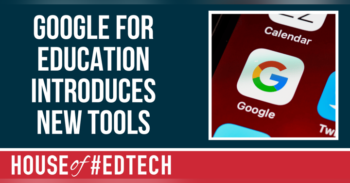 image for Google for Education Introduces New Tools to Help Teachers Enhance Student Learning in 2023