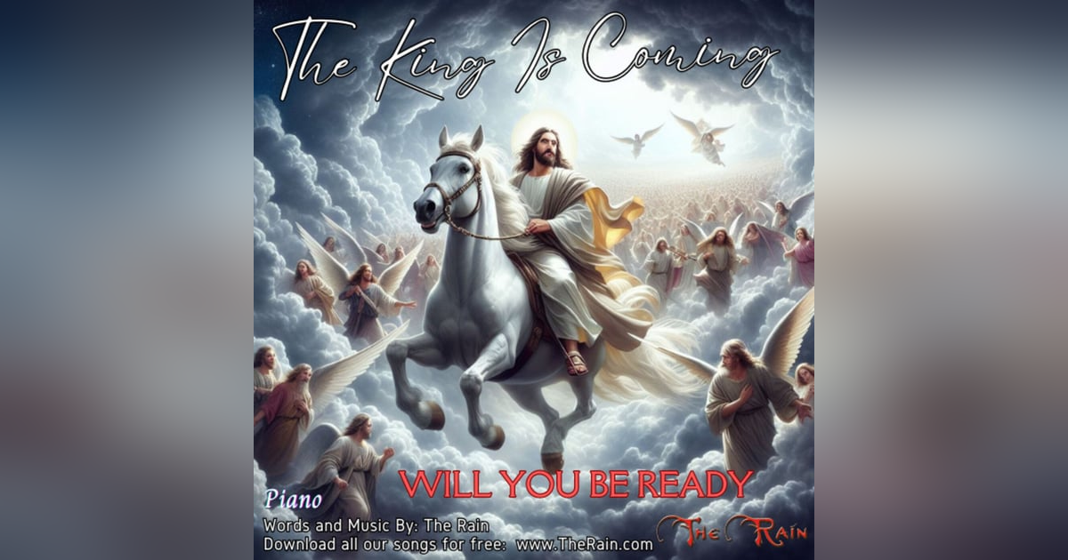 The King Is Coming Will You Be Ready (MSW) The King Is Coming Will You Be Ready (MSW)