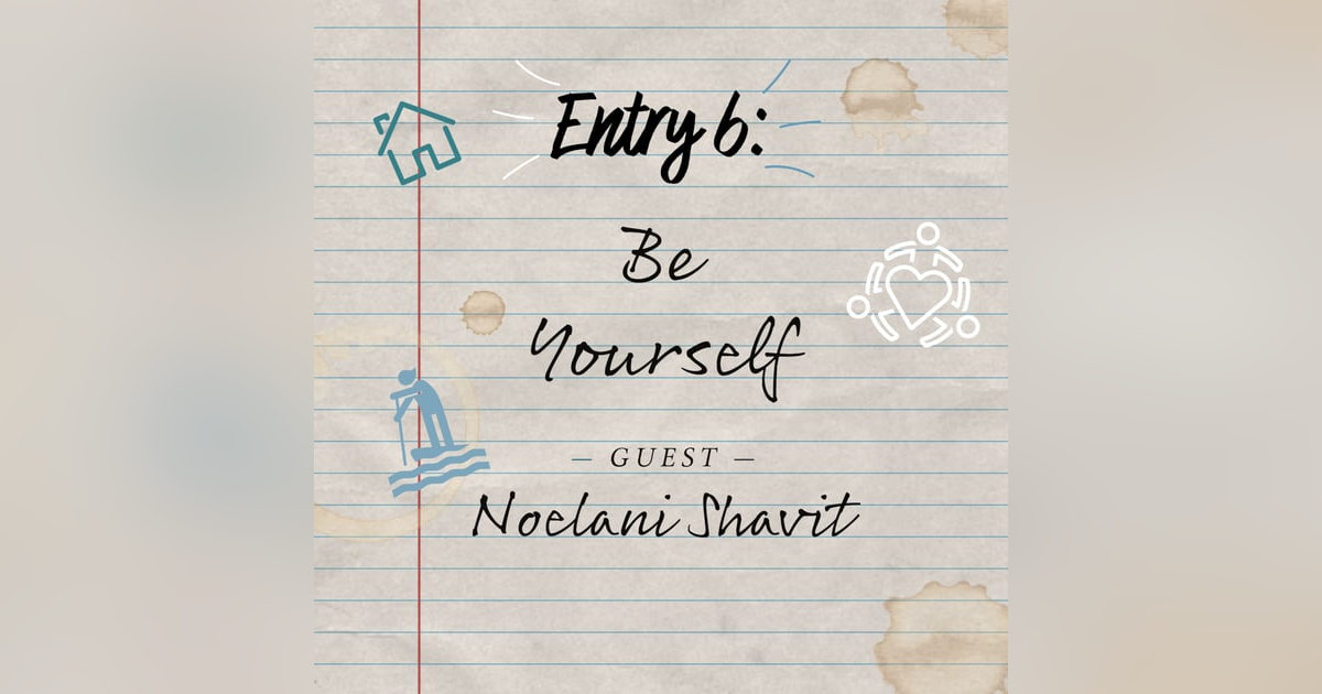 Entry 6: Be Yourself Entry 6: Be Yourself