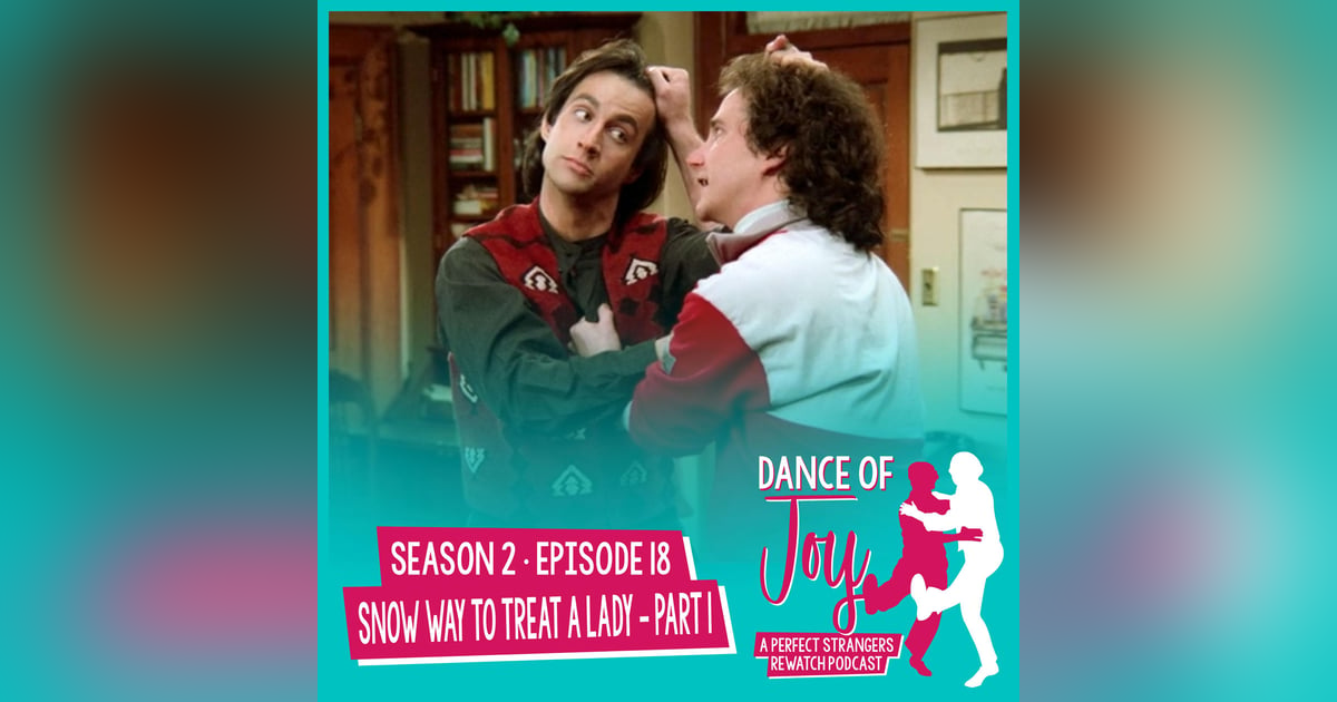 Snow Way To Treat A Lady, Part 1 - Perfect Strangers Season 2 Episode 18 Snow Way To Treat A Lady, Part 1 - Perfect Strangers Season 2 Episode 18