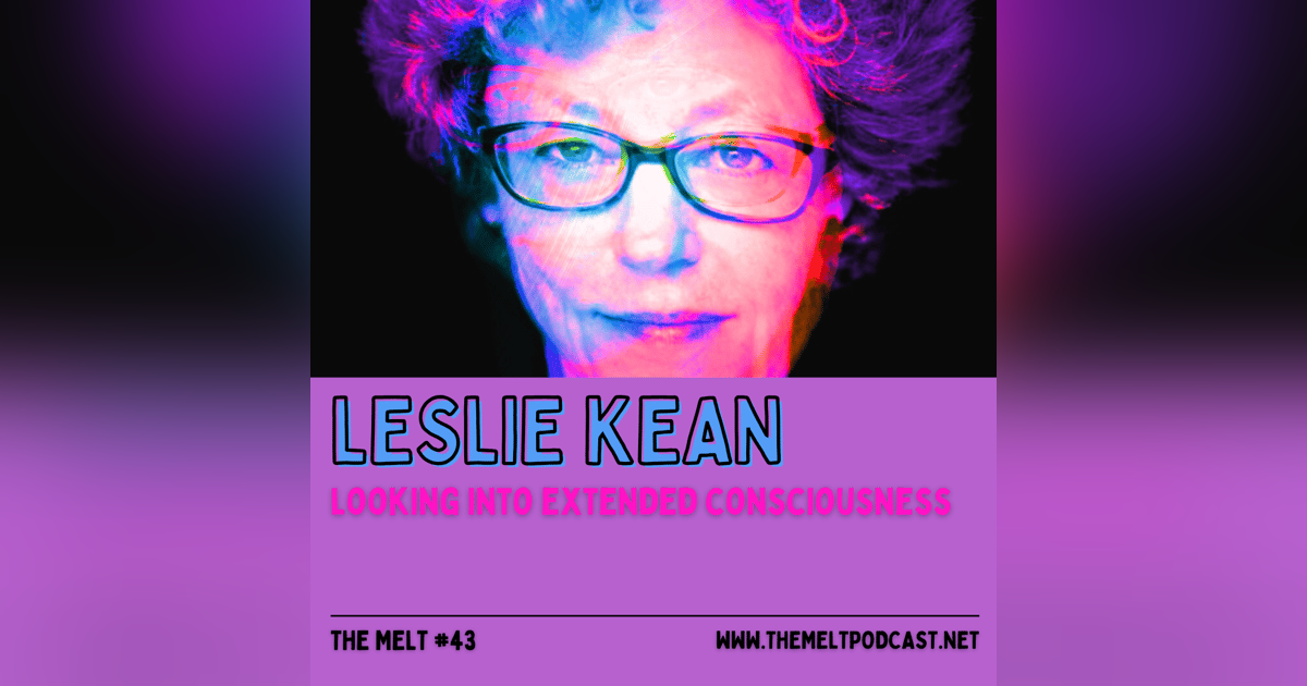 Leslie Kean | Looking Into Extended Consciousness Leslie Kean | Looking Into Extended Consciousness