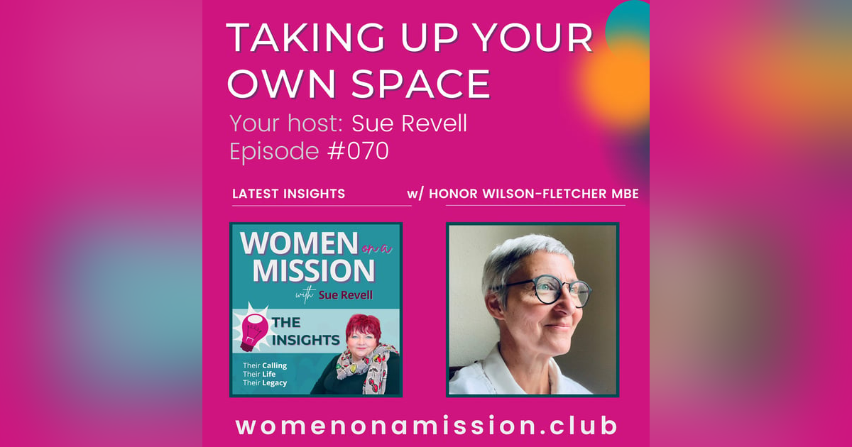 #070: Looking back on “Taking Up Your Own Space” with Honor Wilson-Fletcher #070: Looking back on “Taking Up Your Own Space” with Honor Wilson-Fletcher