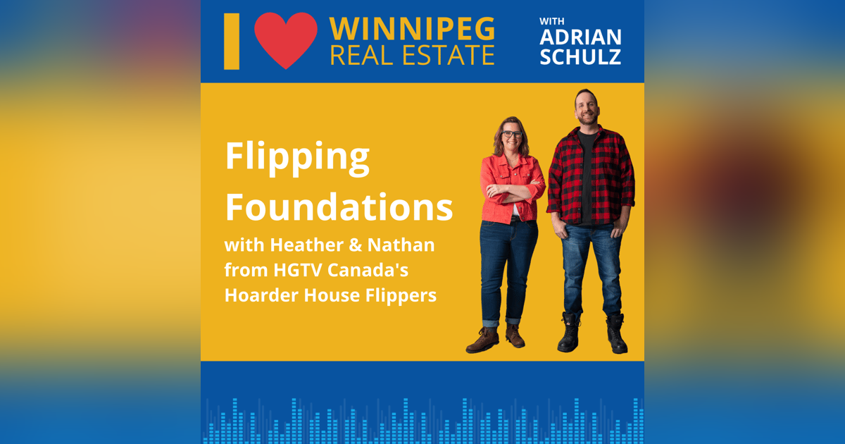 Flipping Foundations with Heather & Nathan from HGTV Canada’s Hoarder House Flippers Flipping Foundations with Heather & Nathan from HGTV Canada’s Hoarder House Flippers