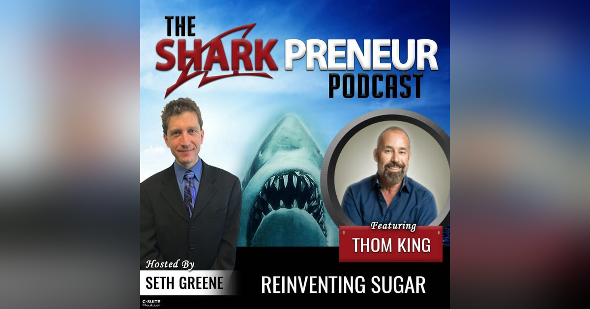 641: Reinventing Sugar with Thom King 641: Reinventing Sugar with Thom King