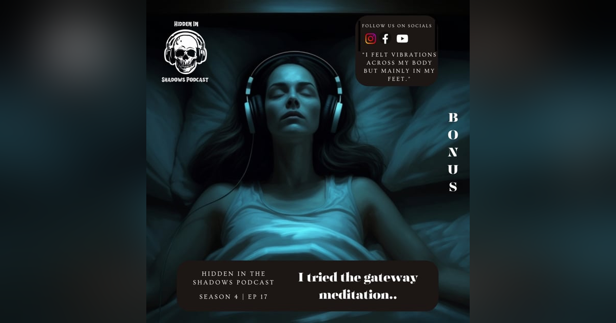 Bonus Episode: I Tried the Gateway Meditations.. Bonus Episode: I Tried the Gateway Meditations..