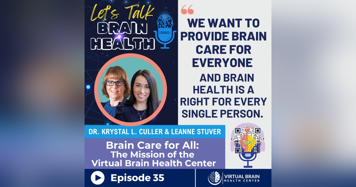 Brain Care for All: The Mission of the Virtual Brain Health Center with Dr. Krystal L. Culler Brain Care for All: The Mission of the Virtual Brain Health Center with Dr. Krystal L. Culler