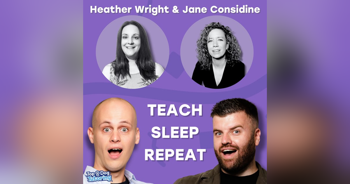 Ep 38: Heather Wright & Jane Considine on Amazing Books, Boosting Writing & Representing Female Teachers Ep 38: Heather Wright & Jane Considine on Amazing Books, Boosting Writing & Representing Female Teachers