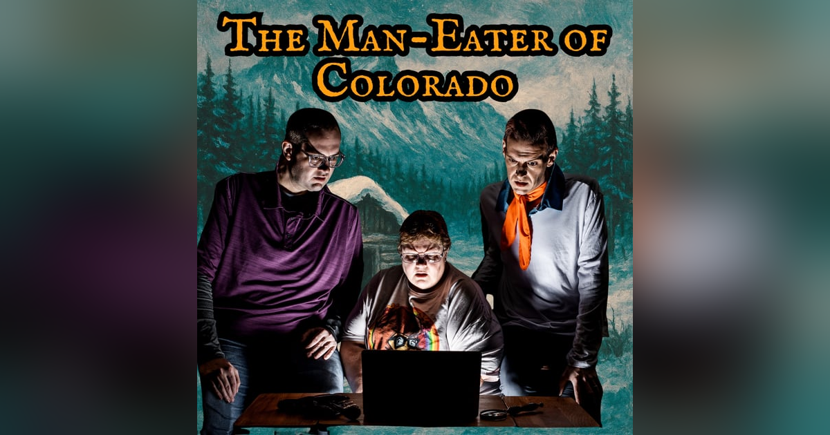 142: Alfred Packer: The Man-Eater of Colorado 142: Alfred Packer: The Man-Eater of Colorado