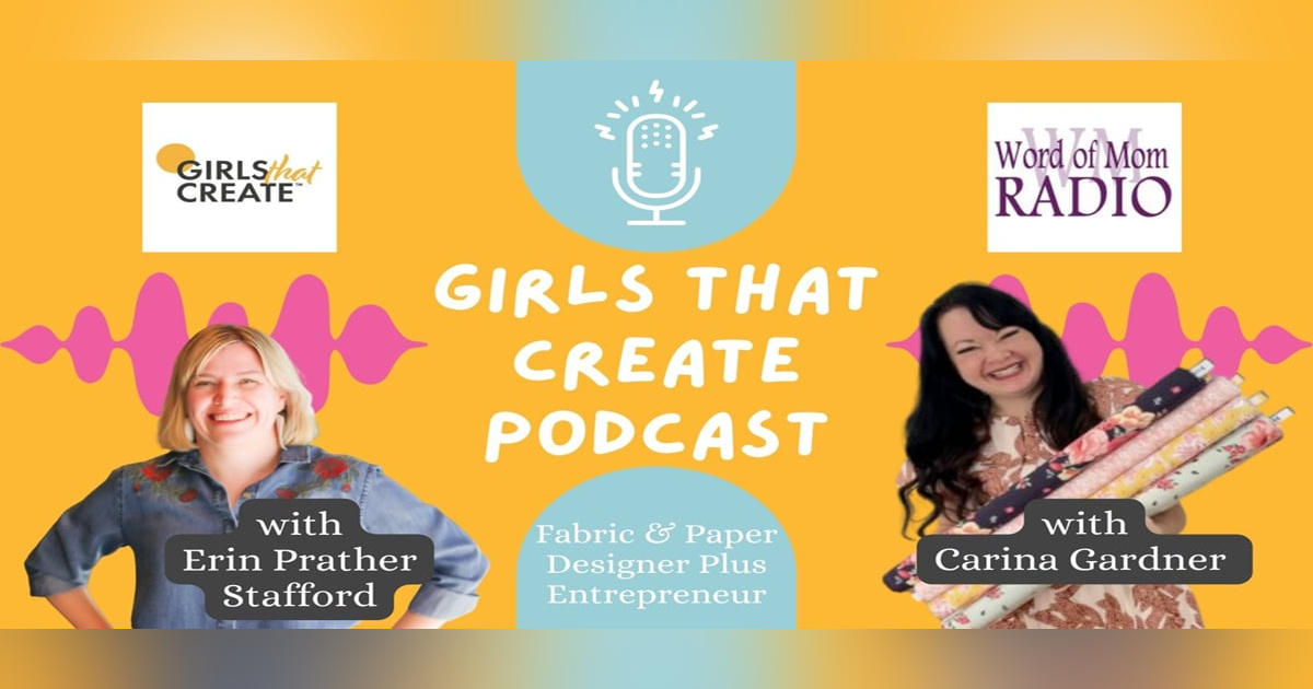Dr. Carina Gardner on Girls That Create with Erin Prather Stafford Dr. Carina Gardner on Girls That Create with Erin Prather Stafford