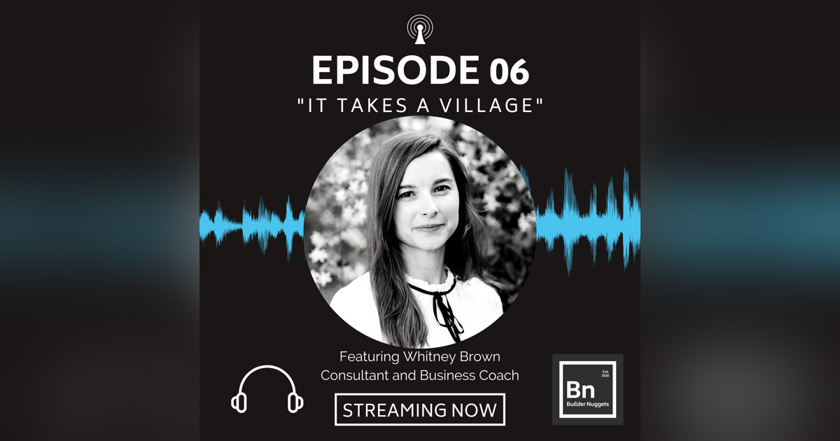 EP 06: It Takes a Village with Whitney Brown EP 06: It Takes a Village with Whitney Brown