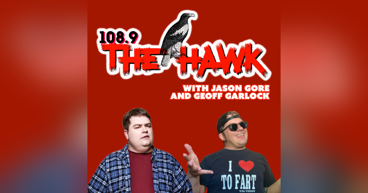 108.9 The Hawk: Season 5 Premiere - Extreme Heat Days! (Guest: Dave Holmes) 108.9 The Hawk: Season 5 Premiere - Extreme Heat Days! (Guest: Dave Holmes)