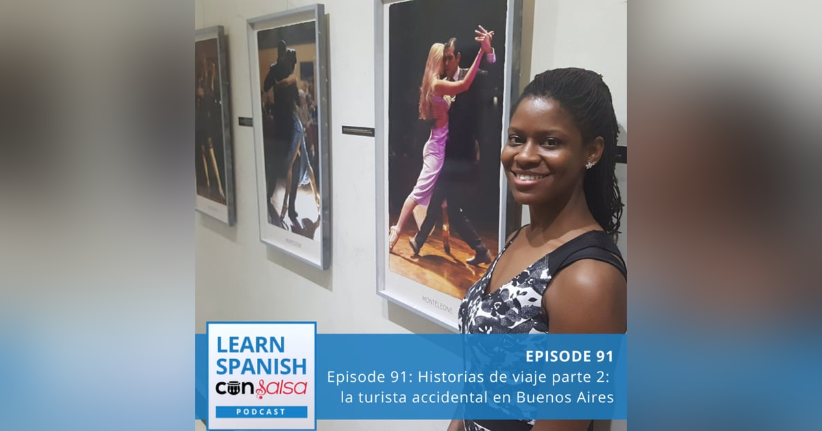 Historias de viaje parte 2: la turista accidental en Buenos Aires ♫ 91 Historias de viaje parte 2: la turista accidental en Buenos Aires ♫ 91