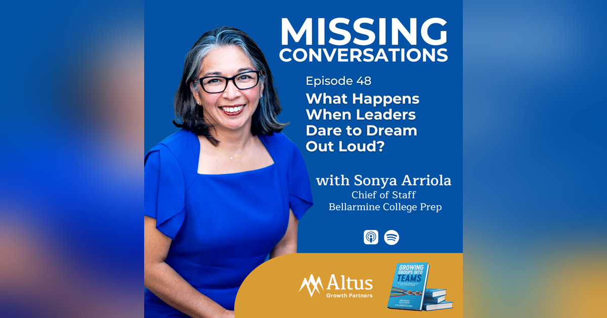 Episode #48: What Happens When Leaders Dare to Dream Out Loud? Episode #48: What Happens When Leaders Dare to Dream Out Loud?