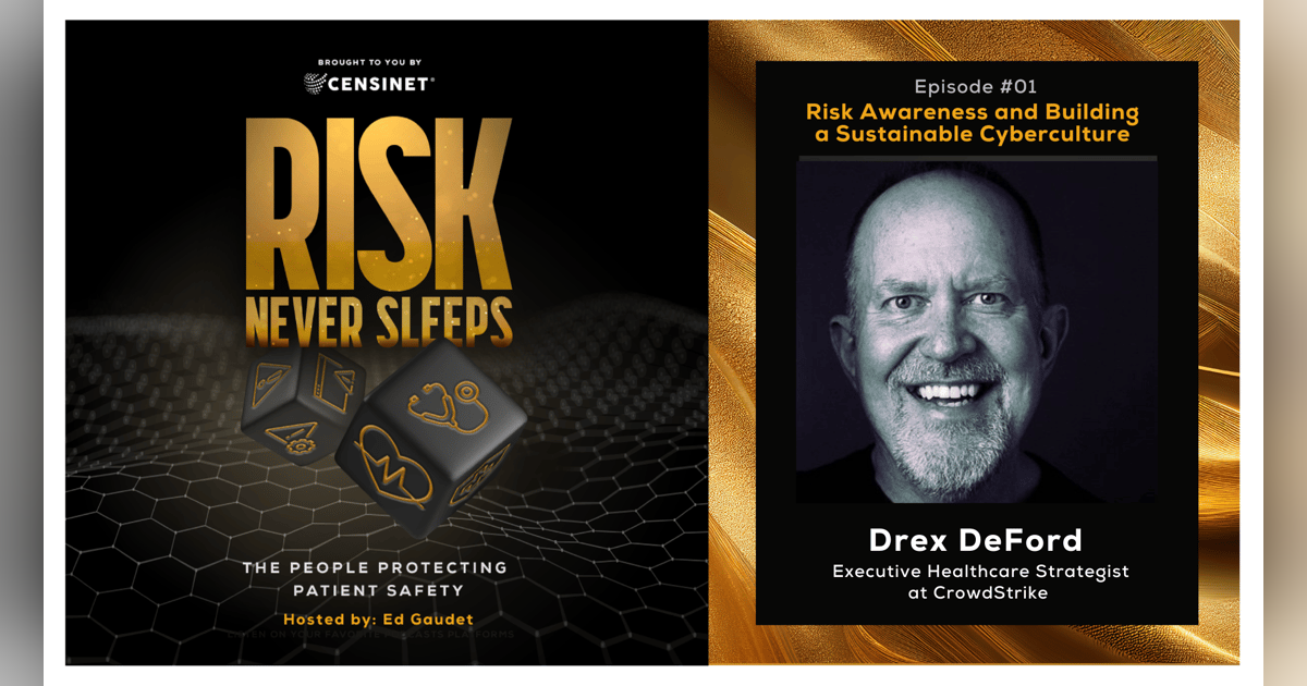 Episode #1. Risk Awareness and Building a Sustainable Cyberculture with Drex DeFord, Executive Healthcare Strategist at CrowdStrike Episode #1. Risk Awareness and Building a Sustainable Cyberculture with Drex DeFord, Executive Healthcare Strategist at CrowdStrike
