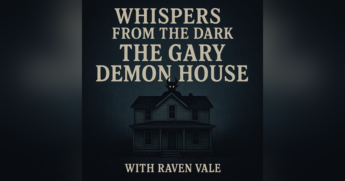 Whispers from the Dark: The Gary Demon House – Latoya Ammons' True Haunting & Demonic Possession Whispers from the Dark: The Gary Demon House – Latoya Ammons' True Haunting & Demonic Possession