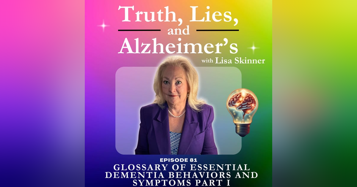 Glossary of Essential Dementia Behaviors and Symptoms: Part I Glossary of Essential Dementia Behaviors and Symptoms: Part I