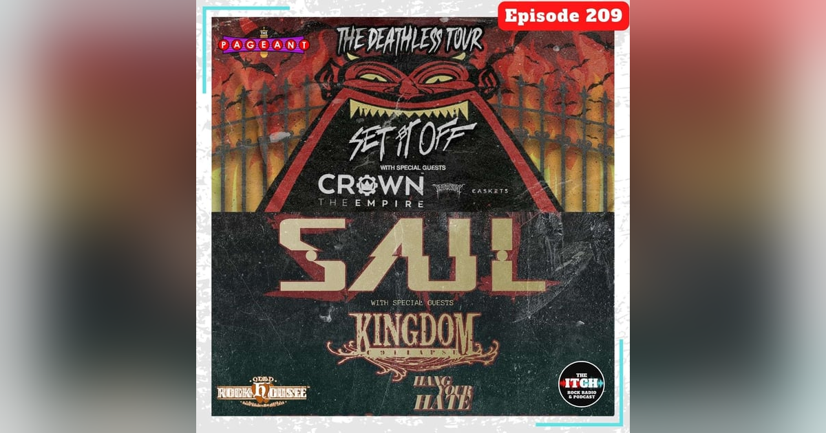 E209 The Itch On Tour: Set It Off, Crown the Empire, & Caskets + SAUL, Kingdom Collapse, & Hang Your Hate E209 The Itch On Tour: Set It Off, Crown the Empire, & Caskets + SAUL, Kingdom Collapse, & Hang Your Hate