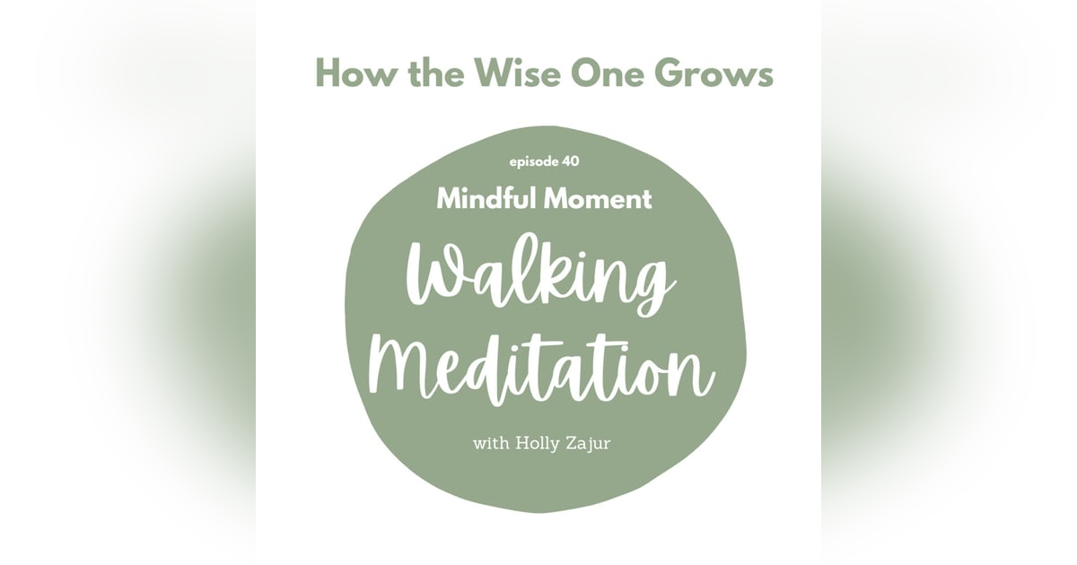 Mindful Moment: Walking Meditation (40) Mindful Moment: Walking Meditation (40)