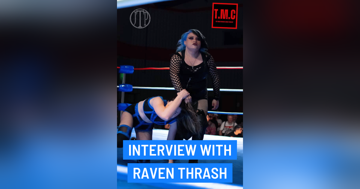 TMC Podcast Season 2 Episode 42. Interview with Raven Thrash. TMC Podcast Season 2 Episode 42. Interview with Raven Thrash.