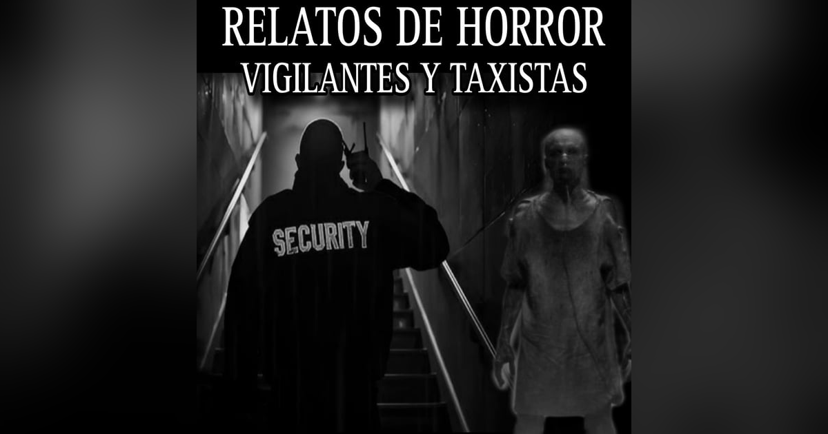 Historias de Terror de Vigilantes Y Taxistas Vol.8 / La Bodega del Diablo Historias de Terror de Vigilantes Y Taxistas Vol.8 / La Bodega del Diablo