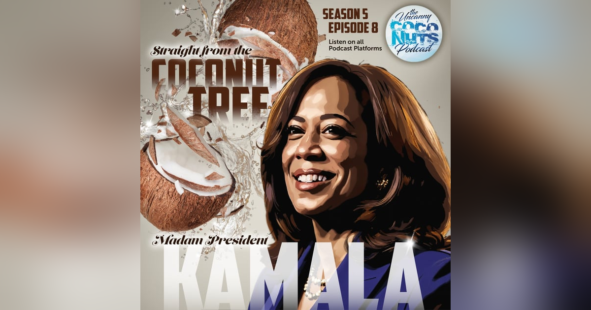 S5E08: Straight from the Coconut Tree: Madam President Kamala S5E08: Straight from the Coconut Tree: Madam President Kamala