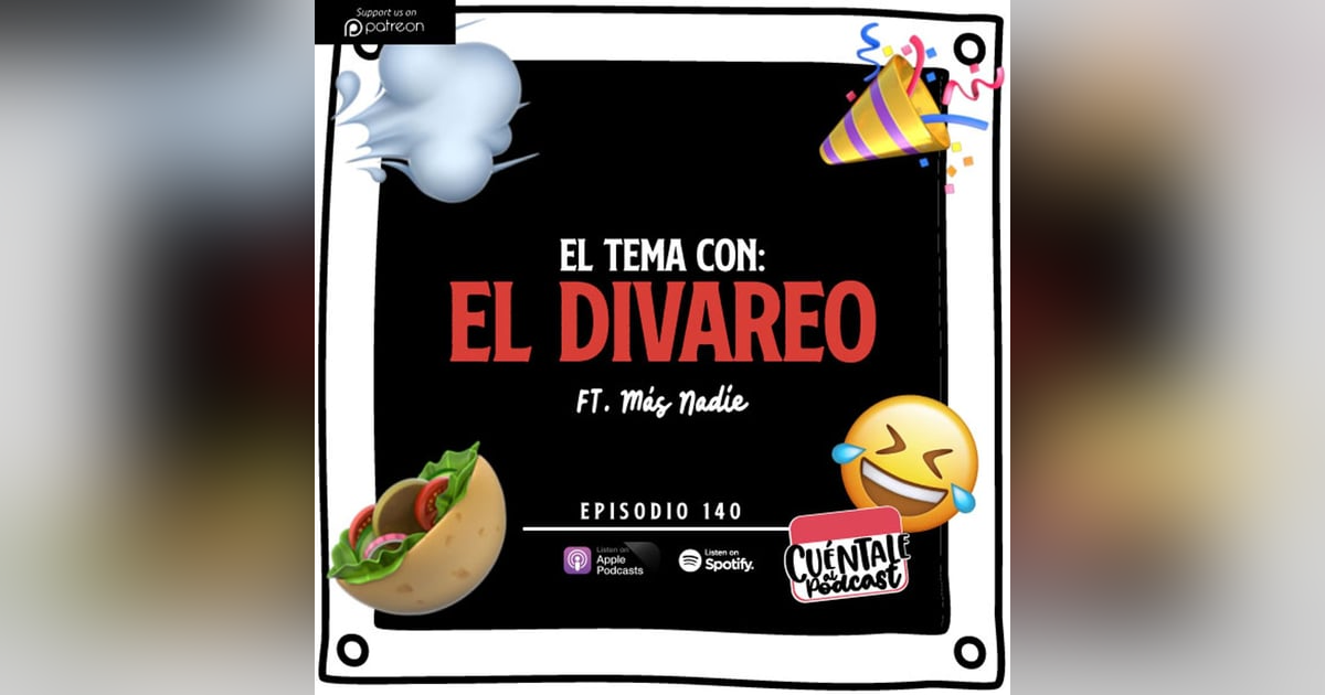 140. El Tema Con: EL DIVAREO (Ft. Más Nadie) 140. El Tema Con: EL DIVAREO (Ft. Más Nadie)